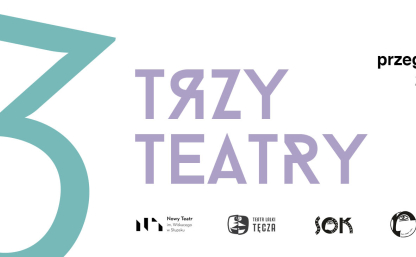 kolorowy napis 3  Trzy Teatry przegląd sezonu 21-27.03.23, logotypy organizatorów